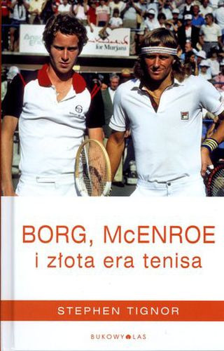 Książka Borg, McEnroe i złota era tenisa