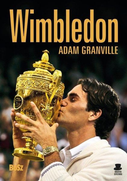 Book Wimbledon. Przewodnik po najbardziej prestiżowym turnieju tenisowym na świecie