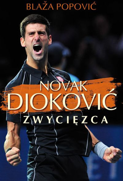 Książka Novak Djokovic. Zwycięzca - Blaza Popovic