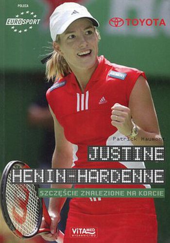 justine-henin-hardenne-szczescie-znalezione-na-korcie-1 - Justine Henin-Hardenne Szczęście znalezione na korcie